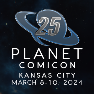 Planet Comicon Kansas City is - Planet Comicon Kansas City